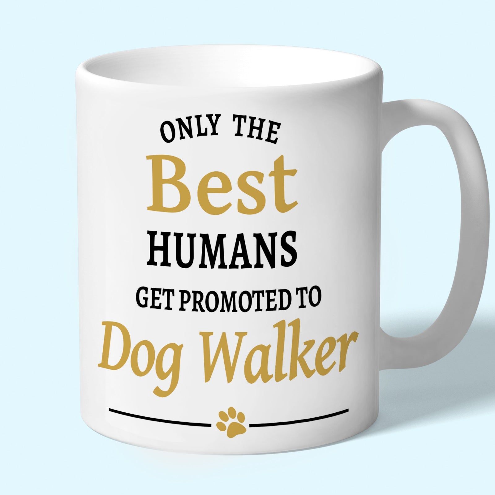 Dog Walker Mug - Only the Best Humans Get Promoted to Dog Walker