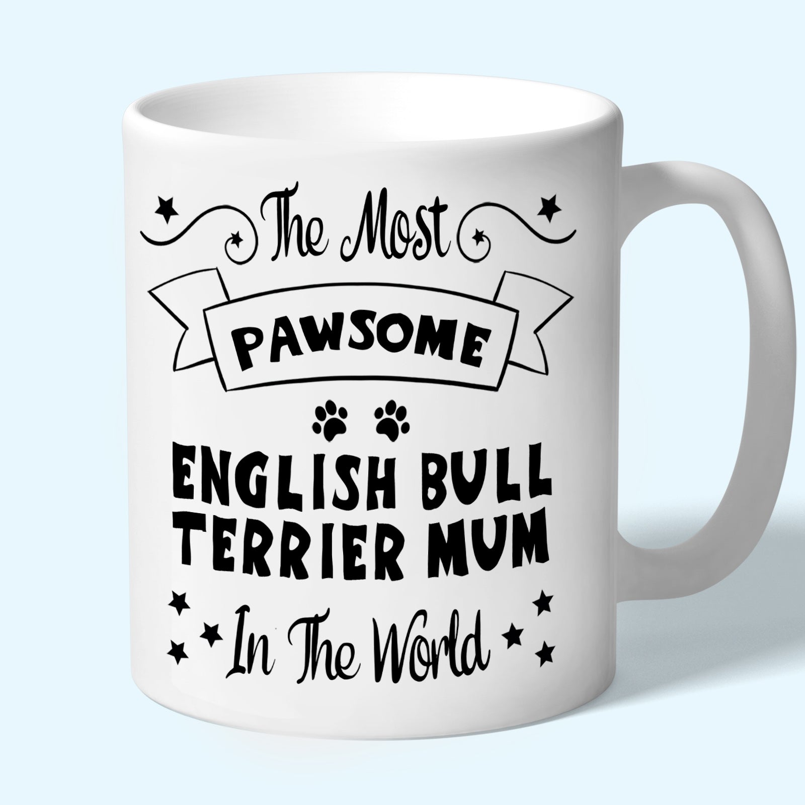 The Most Pawsome English Bull terrier mum mug in black design