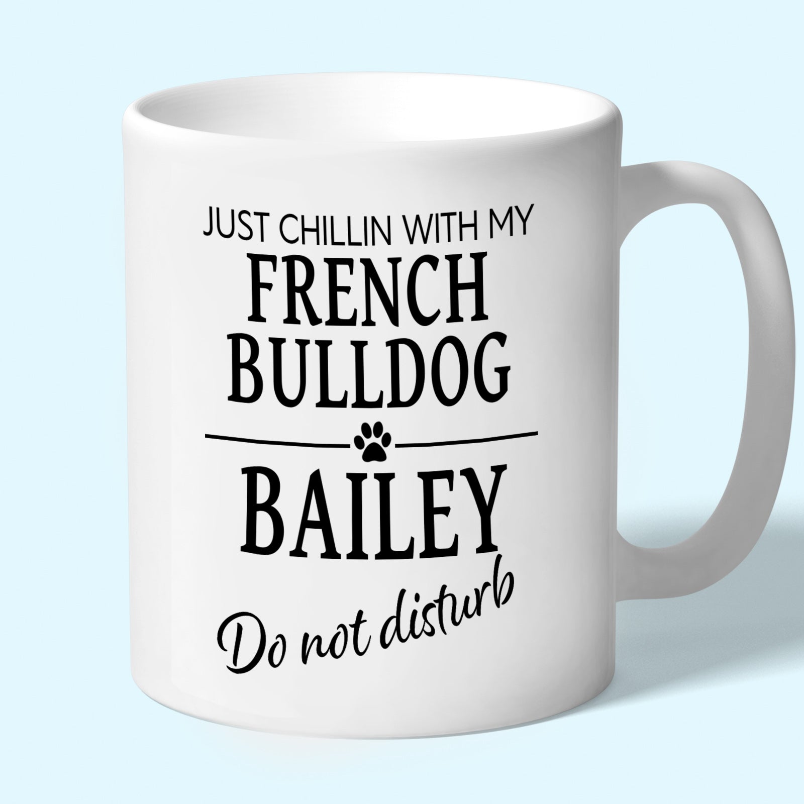 Personalised French Bulldog Mug - Just Chillin With My