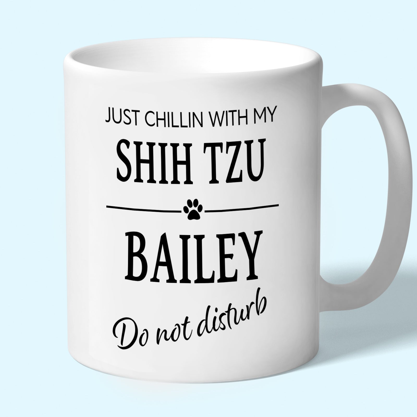 Personalised Shih Tzu Mug - Just Chillin With My