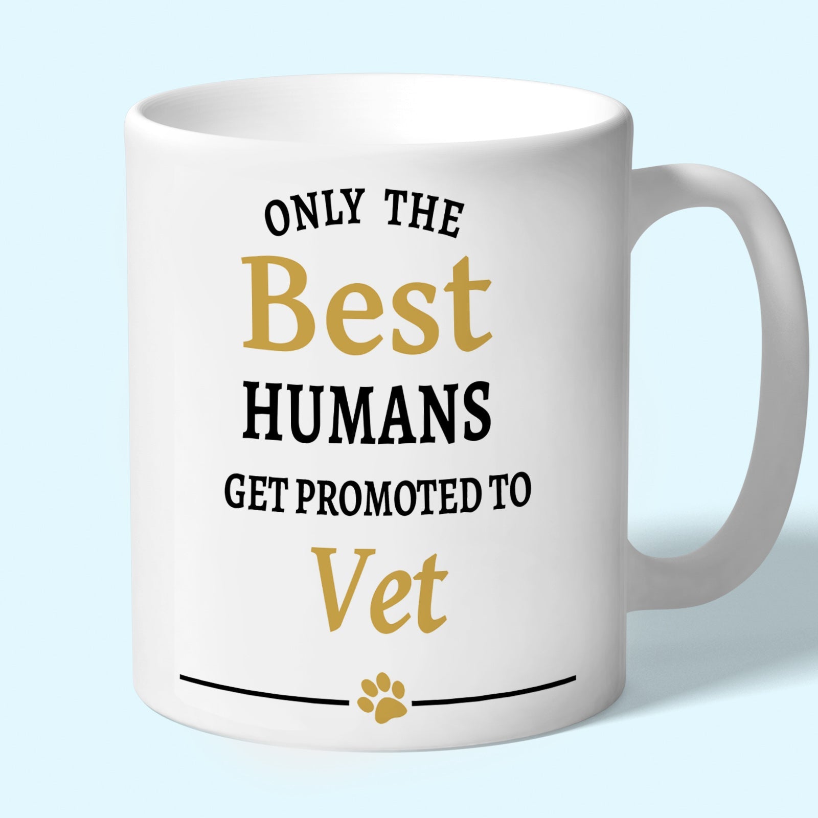 Vet Mug - Only the Best Humans Get Promoted to Vet