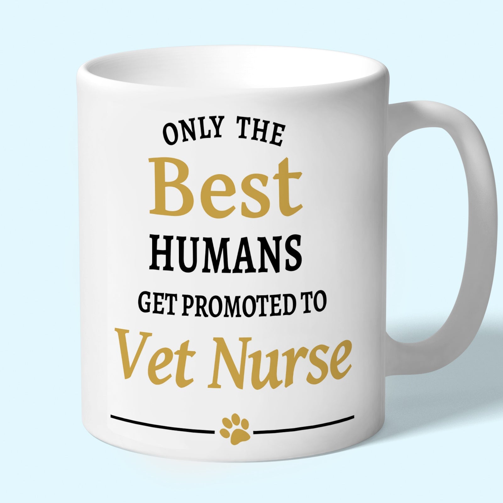 Vet Nurse Mug - Only the Best Humans Get Promoted to Vet Nurse