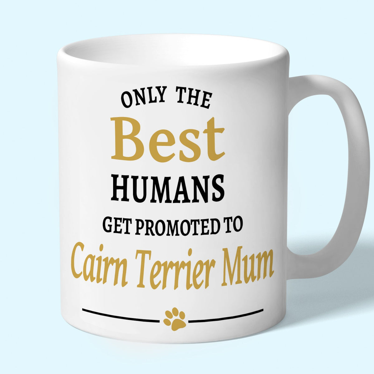 Cairn Terrier Mum Mug - Only the Best Humans Get Promoted to Cairn Terrier Mum