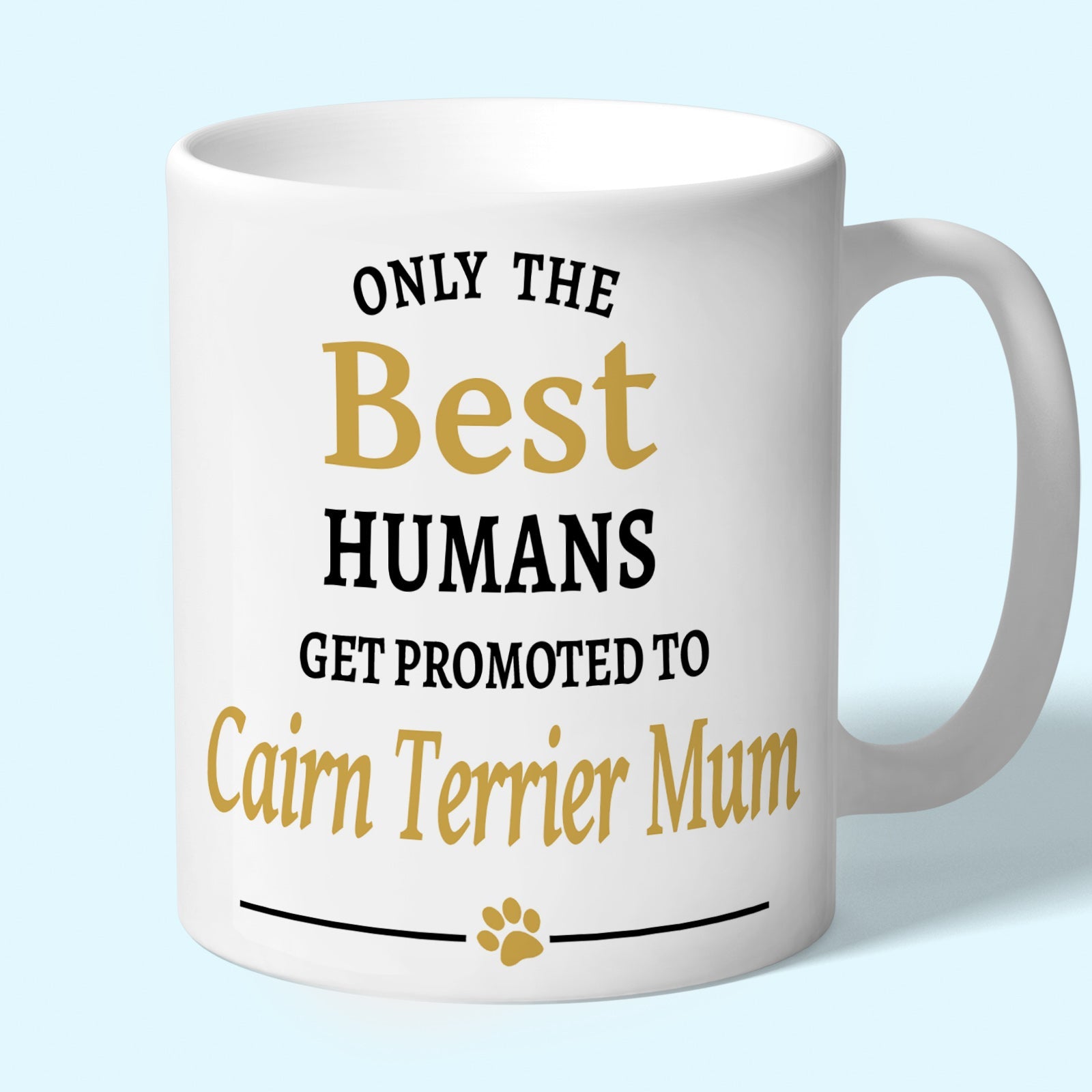 Cairn Terrier Mum Mug - Only the Best Humans Get Promoted to Cairn Terrier Mum
