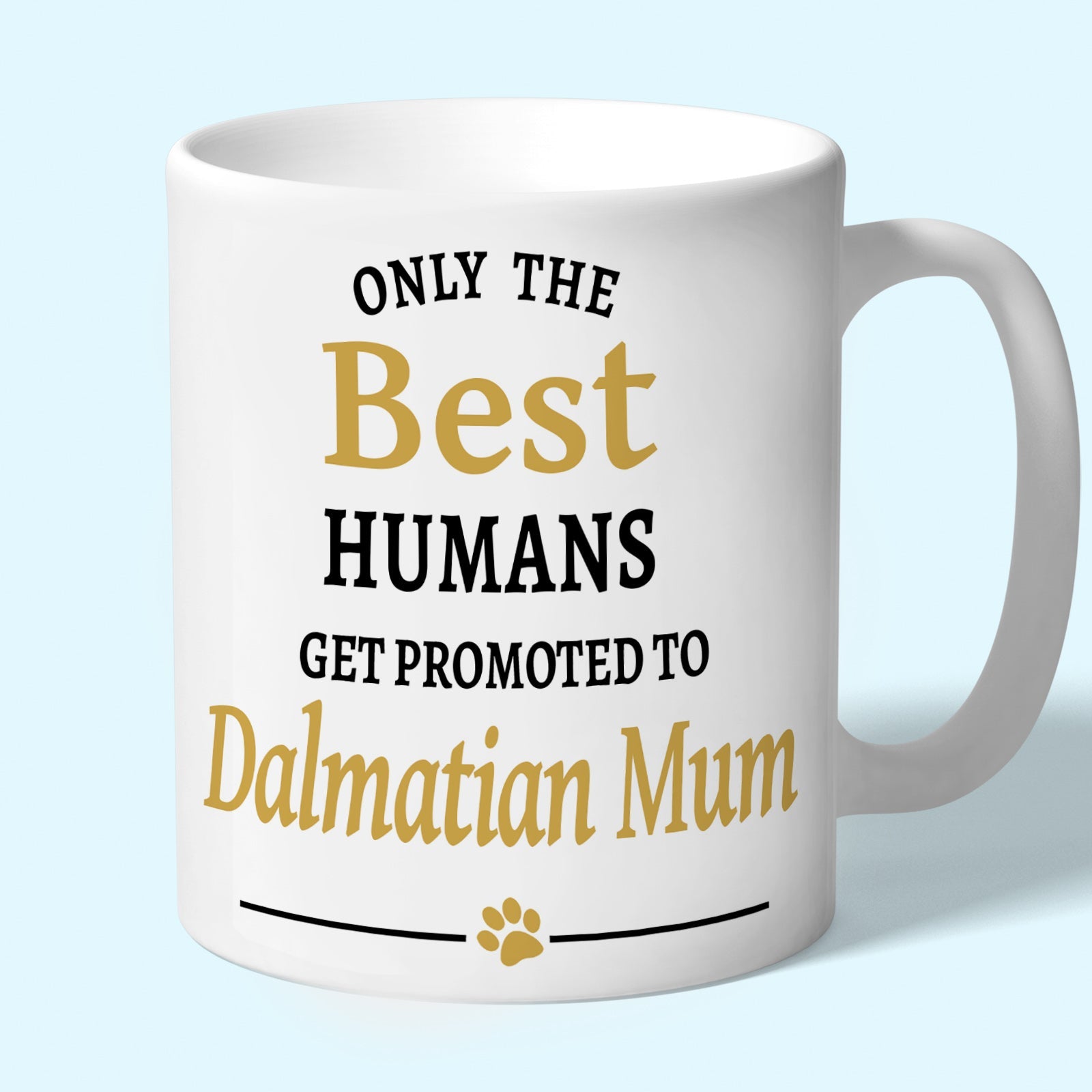 Dalmatian Mum Mug - Only the Best Humans Get Promoted to Dalmatian Mum