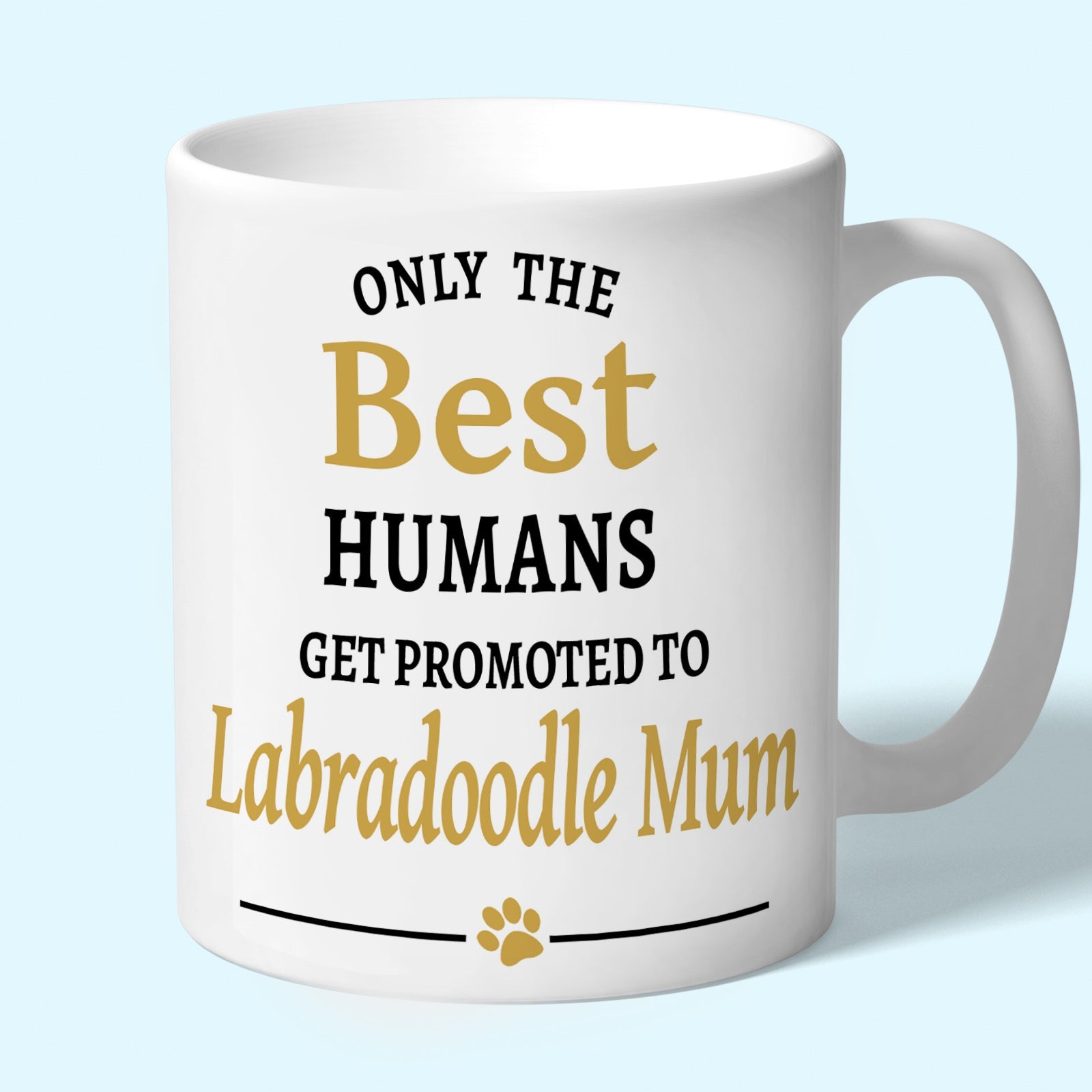 Labradoodle Mum Mug - Only the Best Humans Get Promoted to Labradoodle Mum