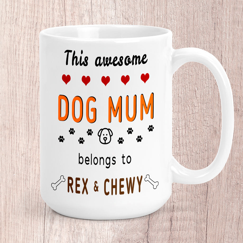 Large This Awesome Dog Mum Belongs to (Personalised with Dog Name/s) Mug