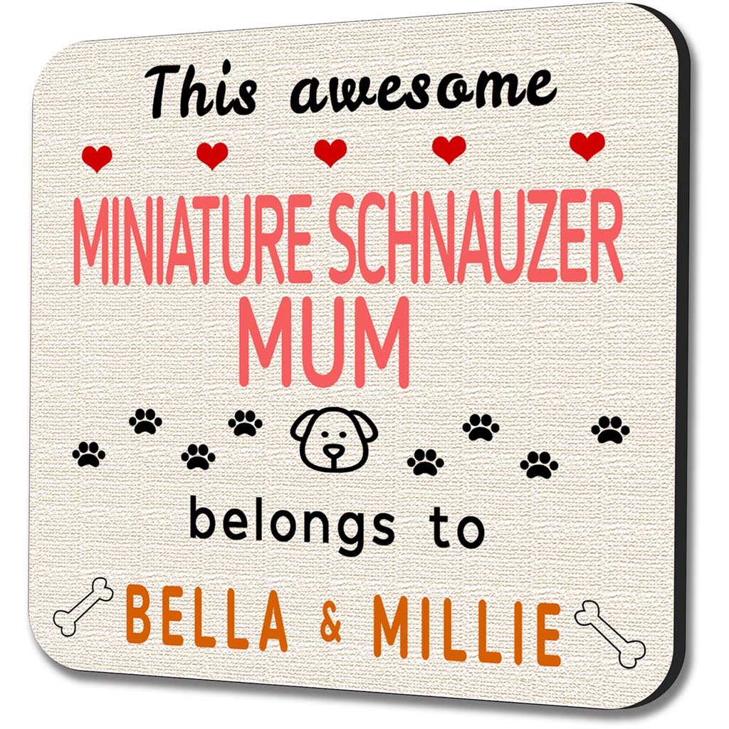 This Awesome Miniature Schnauzer Mum Coaster Belongs to (2 x dog names)