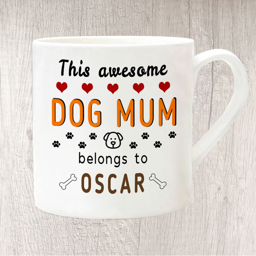 This Awesome Dog Mum Belongs to Dog Name/s Fine China Large Mug