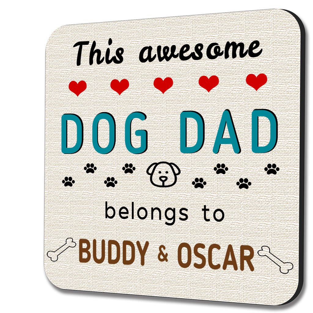 This Awesome Dog Dad Coaster Belongs to (2 x dog names)