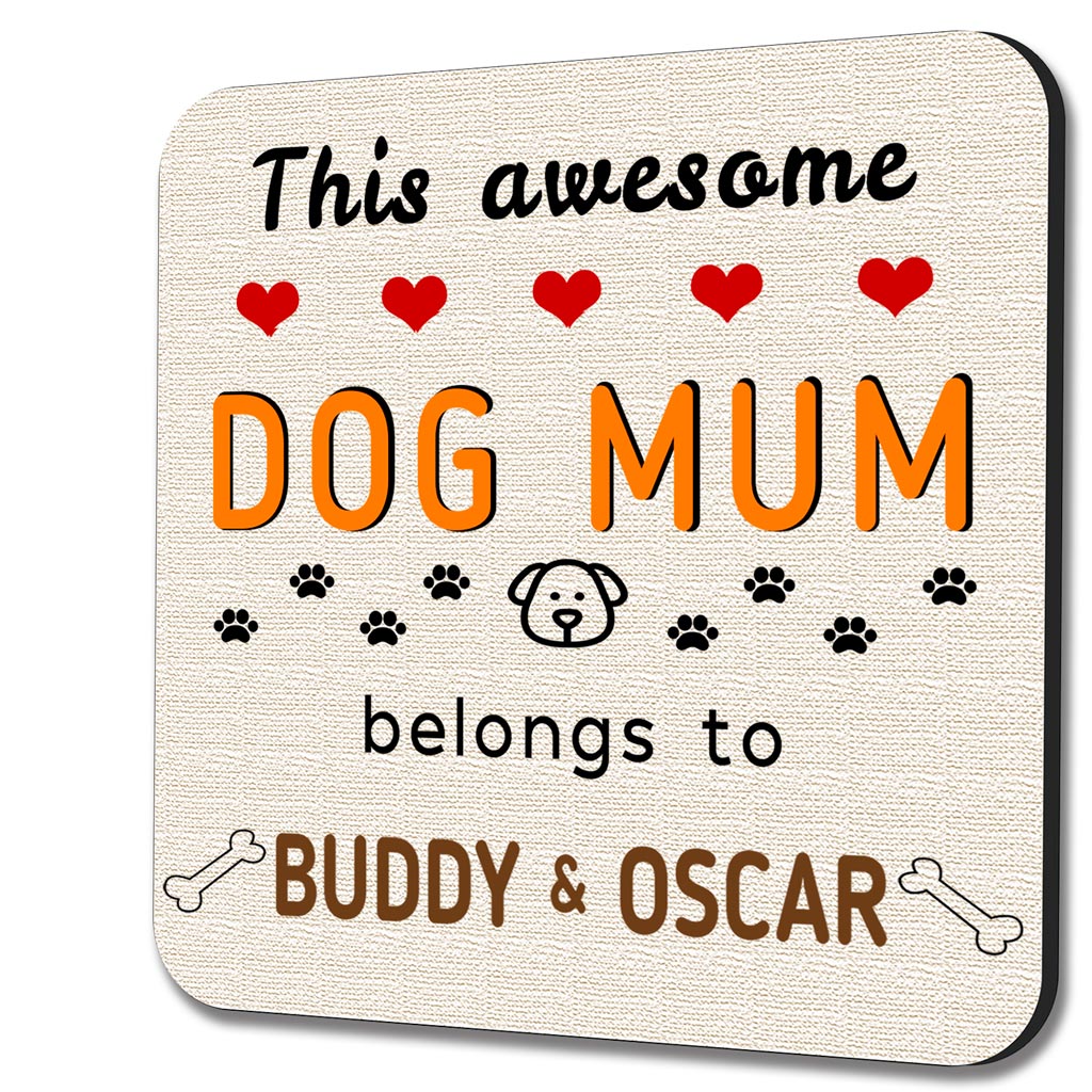 This Awesome Dog Mum Coaster Belongs to (2 x dog names)