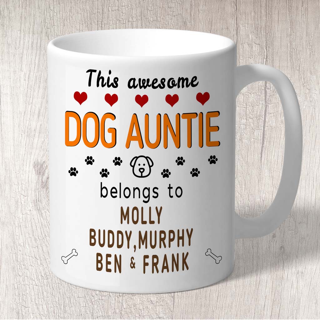 This Awesome Dog Auntie Belongs to (3-7 dog names) Mug