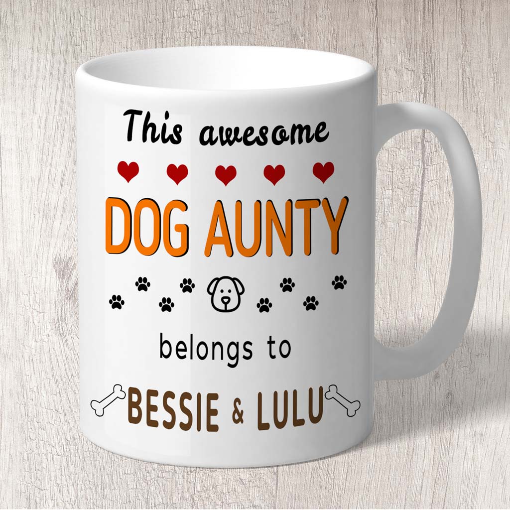 This Awesome Dog Aunty Belongs to (2 x dogs names) Mug