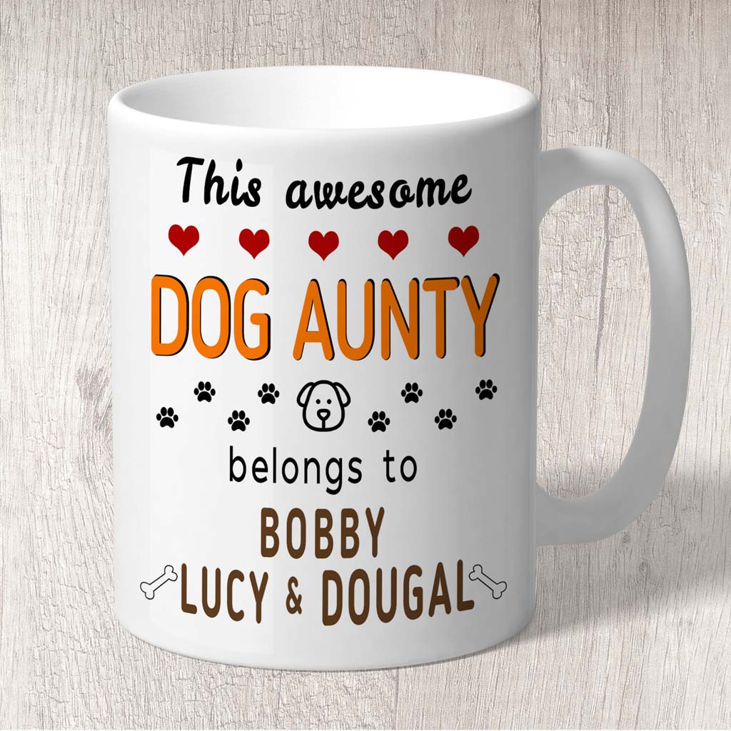 This Awesome Dog Aunty Belongs to (3-7 dog names) Mug