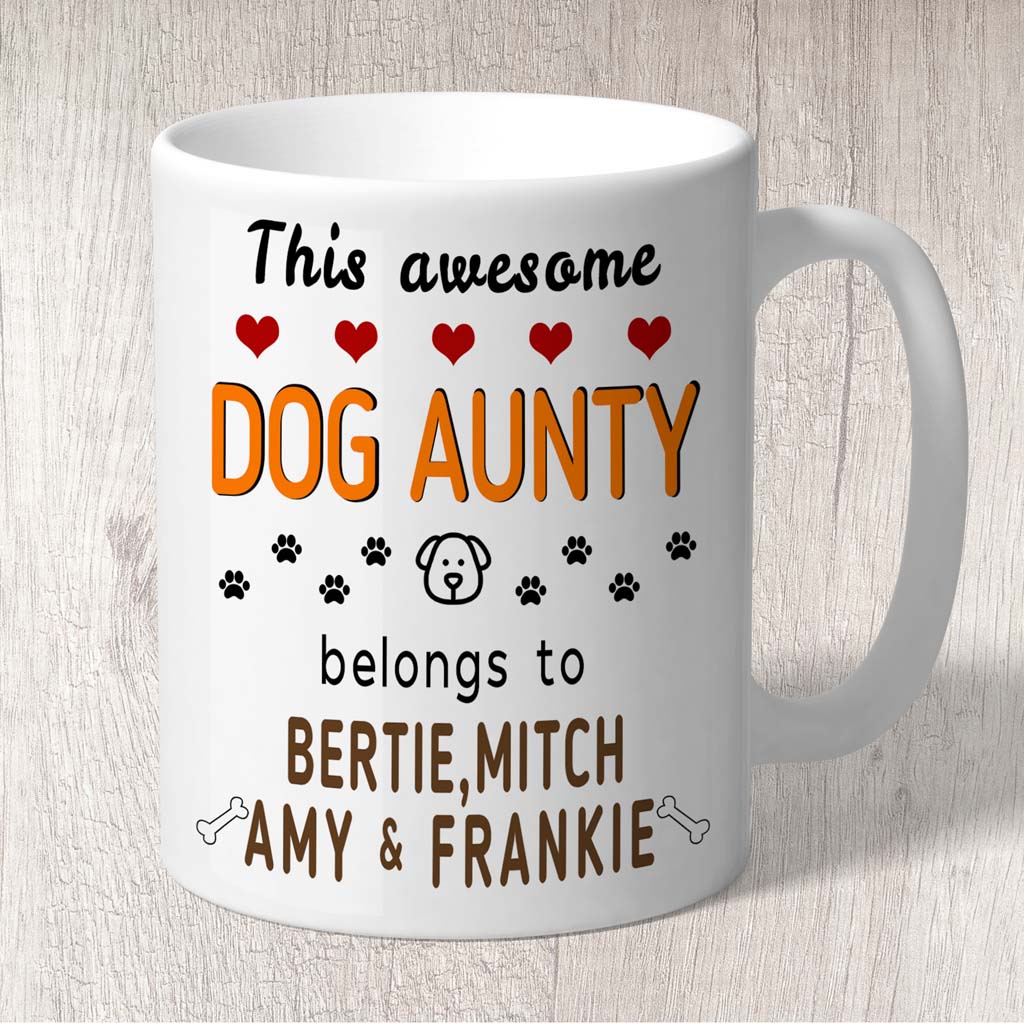 This Awesome Dog Aunty Belongs to (3-7 dog names) Mug