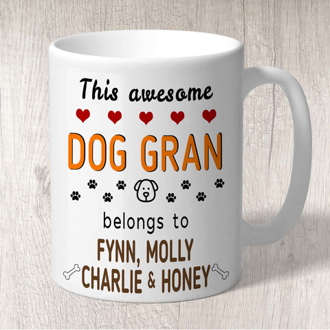 This Awesome Dog Gran Belongs to (3-7 dog names) Mug