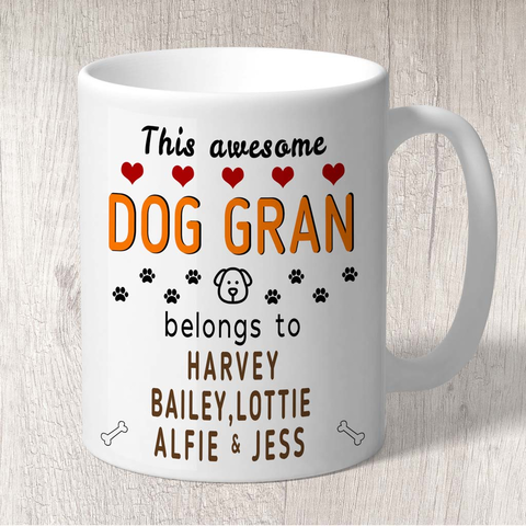This Awesome Dog Gran Belongs to (3-7 dog names) Mug