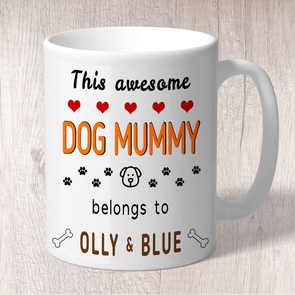 This Awesome Dog Mummy Belongs to (2 x dog names) Mug