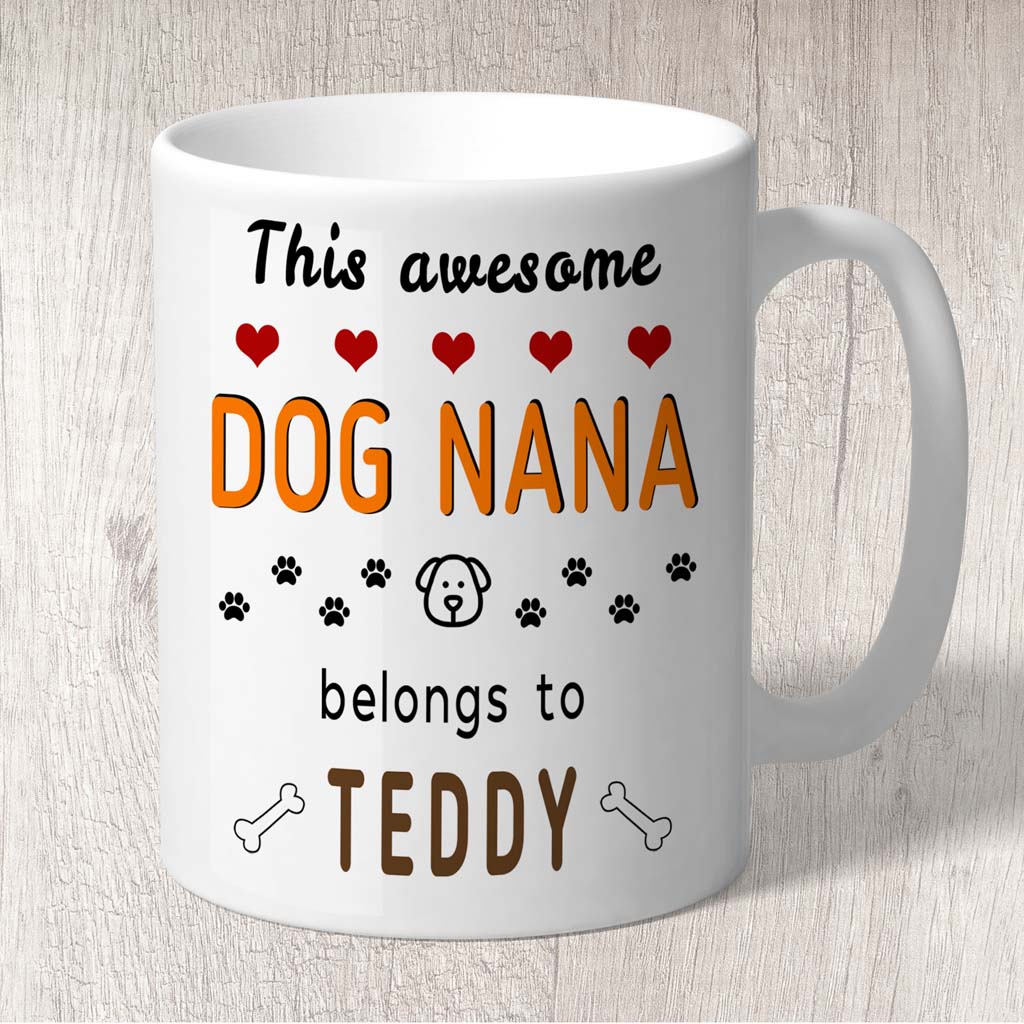 This Awesome Dog Nana Belongs to (1 x dog name) Mug