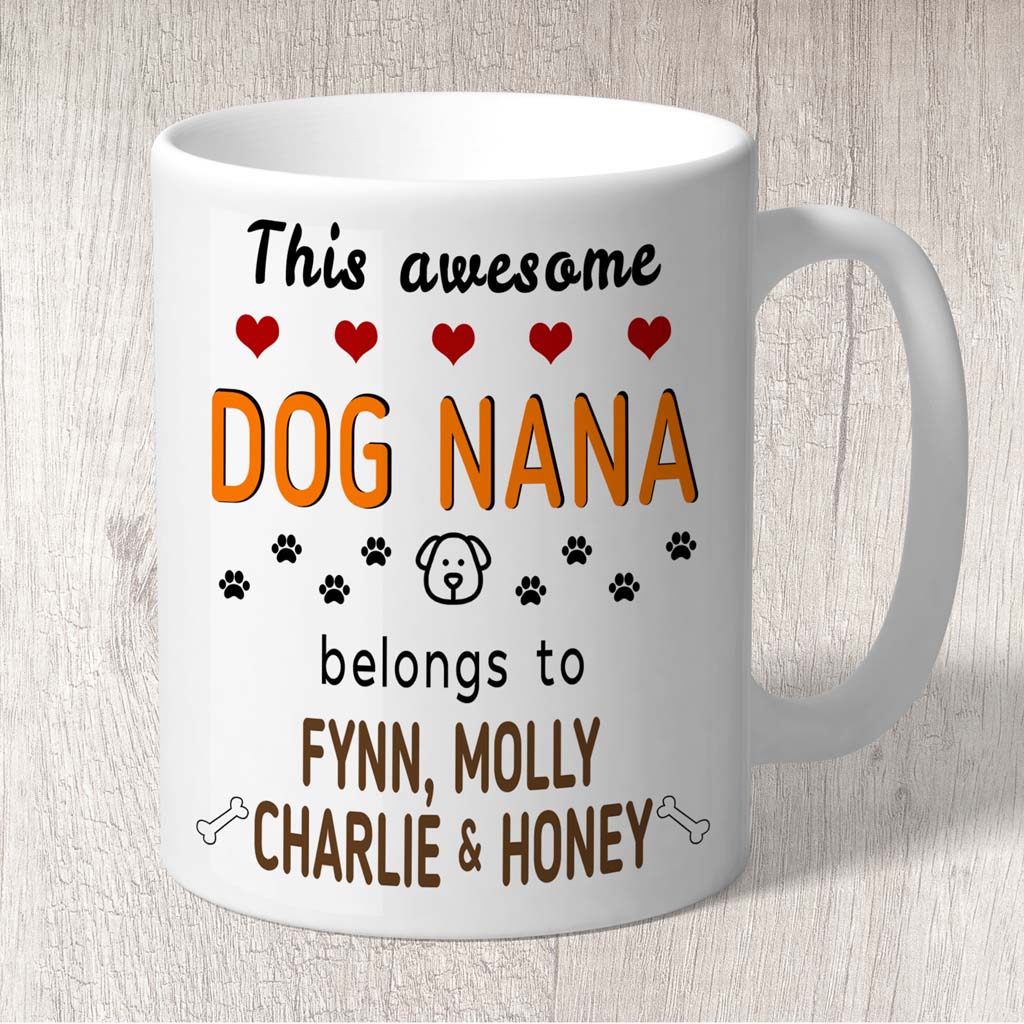 This Awesome Dog Nana Belongs to (3-7 dog names) Mug