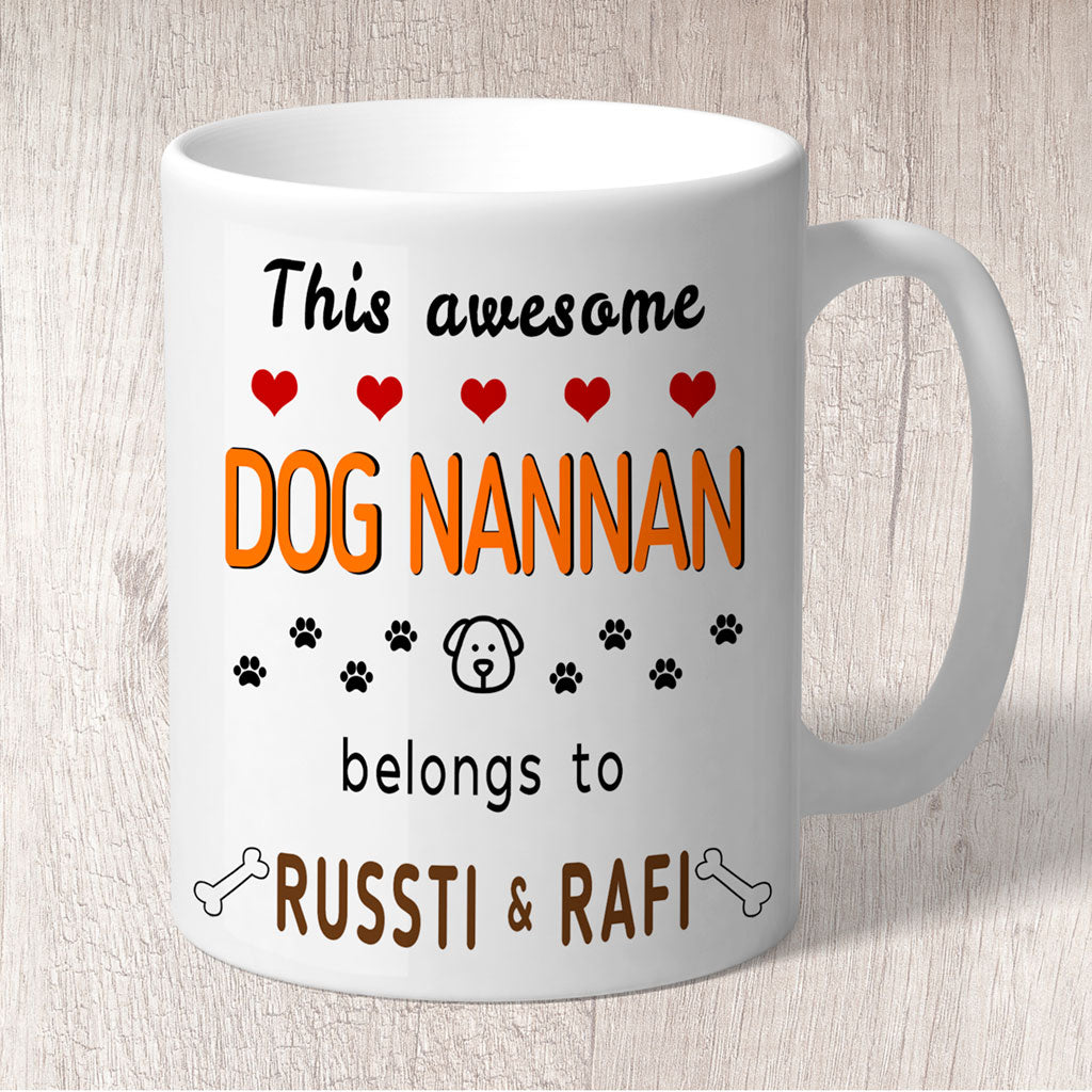 This Awesome Dog Nannan Belongs to (2 x dogs names) Mug