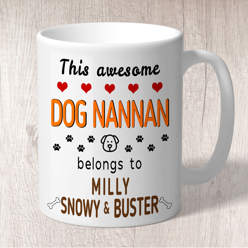 This Awesome Dog Nannan Belongs to (3-7 dog names) Mug