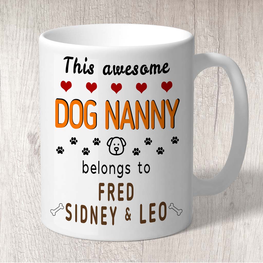 This Awesome Dog Nanny Belongs to (3-7 dog names) Mug