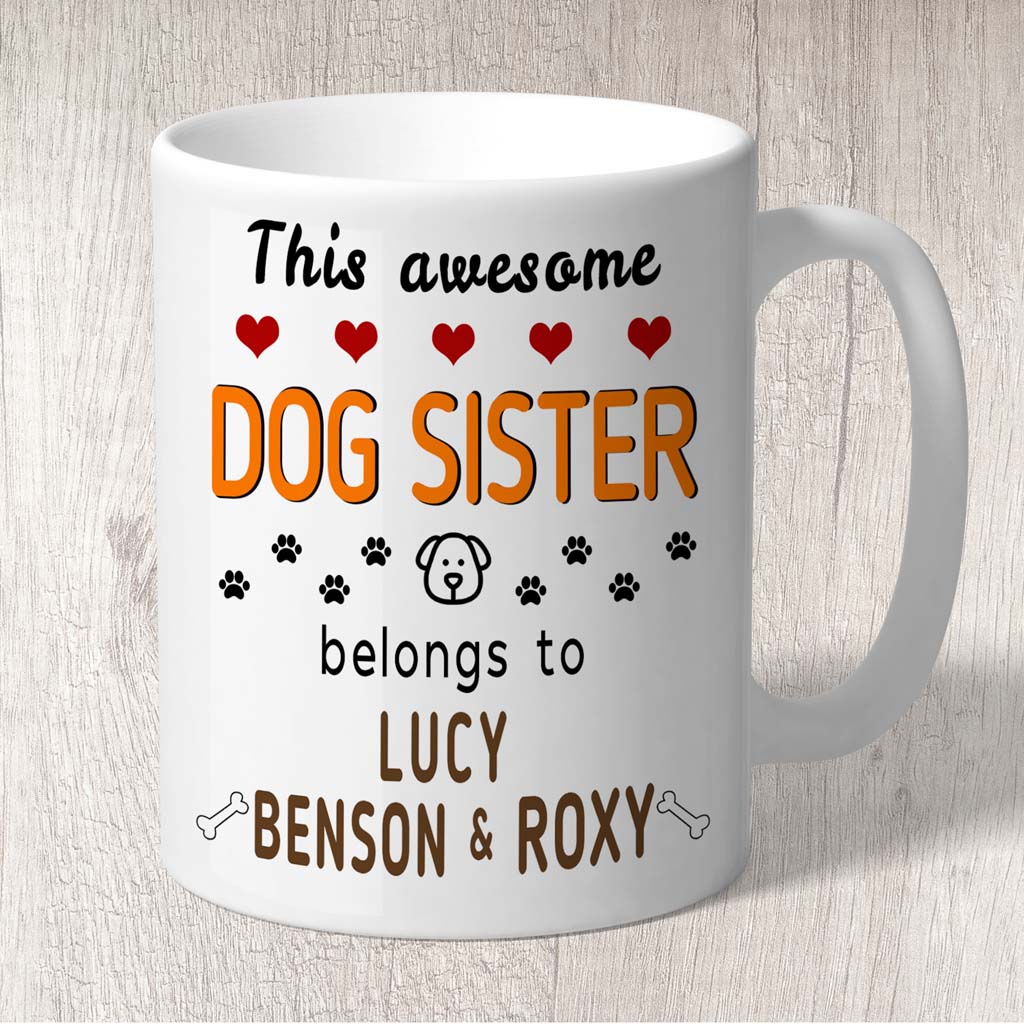 This Awesome Dog Sister Belongs to (3-7 dog names) Mug